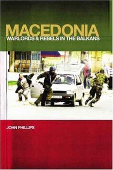 Hardcover Macedonia: Warlords and Rebels in the Balkans Book