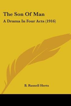 The Son Of Man: A Drama In Four Acts (1916)