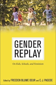 Hardcover Gender Replay: On Kids, Schools, and Feminism Book