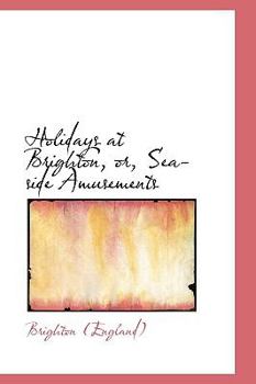 Paperback Holidays at Brighton: Sea-Side Amusements Book