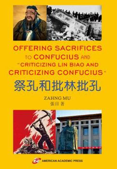 Paperback OFFERING SACRIFICES TO CONFUCIUS AND “CRITICIZING LIN BIAO AND CRITICIZING CONFUCIUS” Book