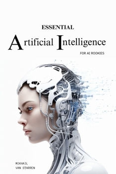 Paperback Essential Artificial Intelligence for Rookies Book