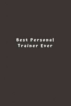 Paperback Best Personal Trainer Ever: Lined Journal, Lined Notebook, Gift ideas Notepad Book