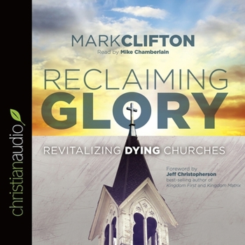 Audio CD Reclaiming Glory: Revitalizing Dying Churches Book