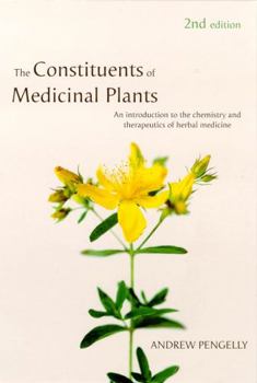 Paperback Constituents of Medicinal Plants: An Introduction to the Chemistry and Therapeutics of Herbal Medicine Book