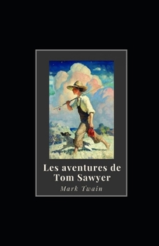 Paperback Les Aventures de Tom Sawyer illustree [French] Book
