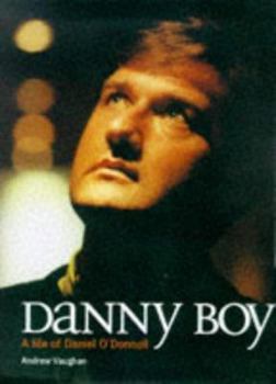 Hardcover Danny Boy: A Life of Daniel O'Donnell Book