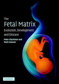Paperback The Fetal Matrix - Evol Dev Disease Book