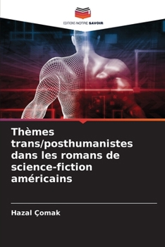Paperback Thèmes trans/posthumanistes dans les romans de science-fiction américains [French] Book