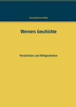 Paperback Werners Geschichte: Persönliches und Weltgeschehen [German] Book