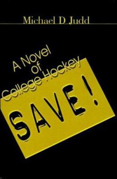 Paperback Save!: A Novel of College Hockey Book