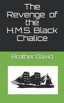 Paperback The Revenge of the H.M.S. Black Chalice Book