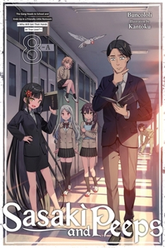 Paperback Sasaki and Peeps, Vol. 8 (Light Novel): The Gang Heads to School and Ends Up in a Friendly Little Romcom Who Will Get Their Hands on True Love? Book