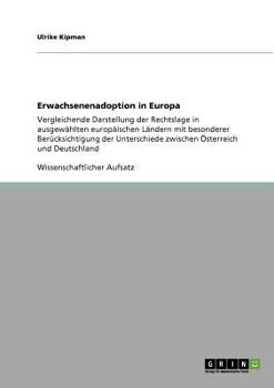 Paperback Erwachsenenadoption in Europa: Vergleichende Darstellung der Rechtslage in ausgewählten europäischen Ländern mit besonderer Berücksichtigung der Unte [German] Book