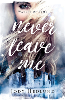 Never Leave Me - Book #2 of the Waters of Time