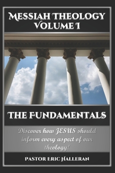 Paperback Messiah Theology Volume I: The Fundamentals Book