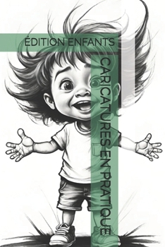 Caricatures En Pratique: Édition Enfants