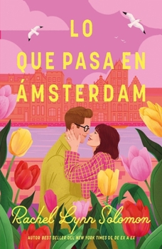 Lo que pasa en Ámsterdam (Spanish Edition)