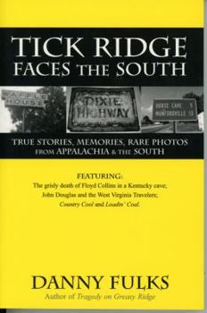 Paperback Tick Ridge Faces the South: True Stories, Memories, Rare Photos from Appalachia & the South Book