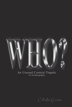 Paperback The Who?: An Unusual Comical Tragedy. an Autobiography. Book