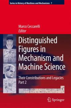 Hardcover Distinguished Figures in Mechanism and Machine Science: Their Contributions and Legacies, Part 2 Book