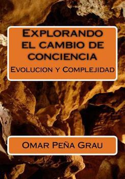 Paperback Explorando el cambio de conciencia: Evolucion y Complejidad [Spanish] Book