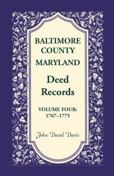 Paperback Baltimore County, Maryland Deed Records, Volume 4: 1767-1775 Book