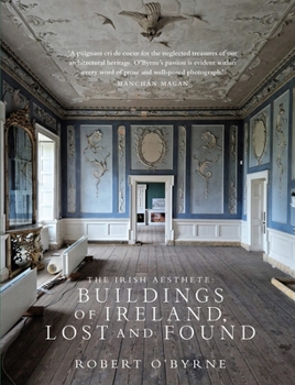 Hardcover The Irish Aesthete: Buildings of Ireland, Lost and Found Book