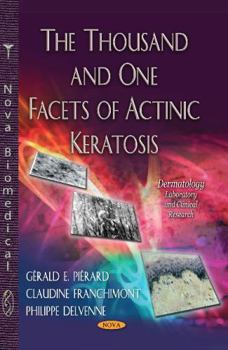 Paperback The Thousand and One Facets of Actinic Keratosis (Dermatology-laboratory and Clinical Research) Book