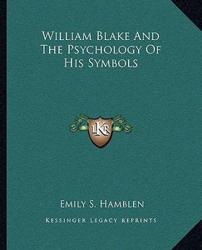 Paperback William Blake And The Psychology Of His Symbols Book