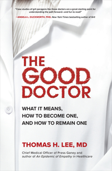 Hardcover The Good Doctor: What It Means, How to Become One, and How to Remain One Book