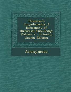 Paperback Chamber's Encyclopaedia: A Dictionary of Universal Knowledge, Volume 7 [Latin] Book