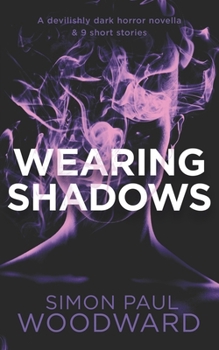 Paperback Wearing Shadows: A devilishly dark horror novella & 9 short stories Book