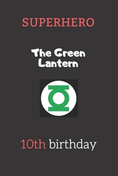 10th birthday gifts for kids -  The Green Lantern: Superhero Kids Notebook