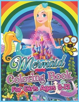 Mermaid Coloring Book for Girls Ages 8-12: Magical Mermaid Coloring Book for Kids ages 8-12, Cute Mermaid Coloring Activity Book Gift for Girls