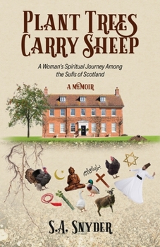 Paperback Plant Trees, Carry Sheep: A Woman's Spiritual Journey Among the Sufis of Scotland: A Memoir Book