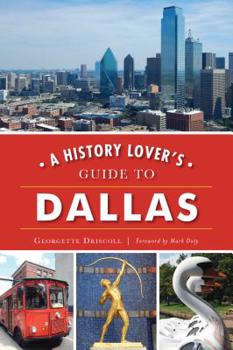 Paperback A History Lover's Guide to Dallas Book