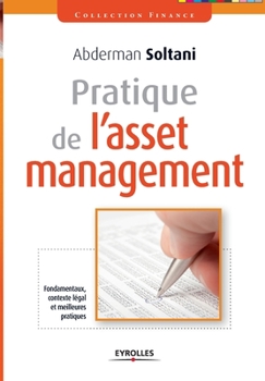 Paperback Pratique de l'asset management: Fondamentaux, contexte légal et meilleures pratiques [French] Book