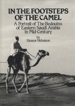 Hardcover In the Footsteps of the Camel: A Portrait of the Bedouins of Eastern Saudi Arabia in Mid-Century Book