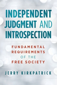 Paperback Independent Judgment and Introspection: Fundamental Requirements of the Free Society Book