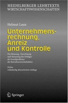 Paperback Unternehmensrechnung, Anreiz Und Kontrolle: Die Messung, Zurechnung Und Steuerung Des Erfolges ALS Grundprobleme Der Betriebswirtschaftslehre [German] Book