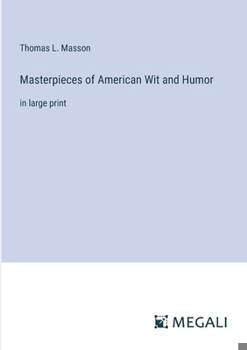 Masterpieces of American Wit and Humor: in large print