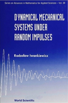Hardcover Dynamical Mechanical Systems Under Random Impulses Book