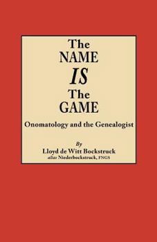 Paperback Name Is the Game: Onomatology and the Genealogist Book