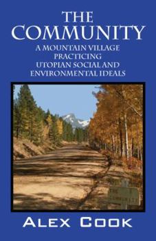 Paperback The Community: A Mountain Village Practicing Utopian Social and Environmental Ideals Book