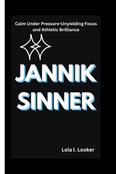 JANNIK SINNER: Calm Under Pressure-Unyielding Focus and Athletic Brilliance (Produire des centrales électriques)