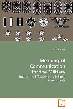 Paperback Meaningful Communication for the Military Book
