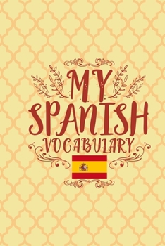 My Spanish Vocabulary: DIN A5 Spanish Vocabulary Book | 120 lined pages for entering vocabulary | for school, exams, language learning | Present for friends, family, colleagues