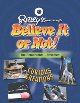 Curious Creations (Ripley's Believe It or Not! - Book  of the Ripley's Remarkable and Unexpected