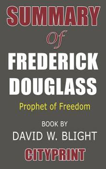 Paperback Summary of Frederick Douglass: Prophet of Freedom Book by David W. Blight Book